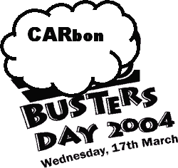 Carbon Busters Day 2004. Wednesday, 17th March, 2004